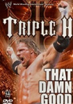 WWE Triple H - That Damn Good