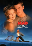 Mad Love – Volle Leidenschaft